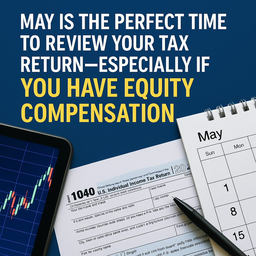 May Is the Perfect Time to Review Your Tax Return—Especially If You Have Equity Compensation