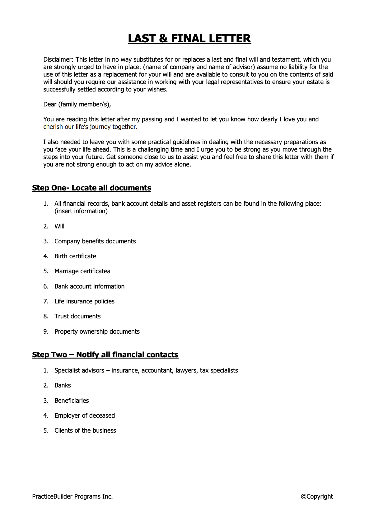 Disclaimer: This letter in no way substitutes for or replaces a last and final will and testament, which you are strongly urged to have in place. (name of company and name of advisor) assume no...