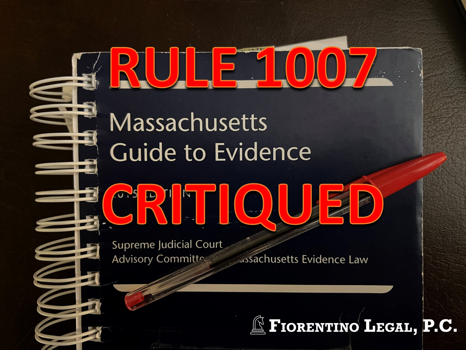 The Best Evidence Rule: What It Means and Why We’ve Got an Issue with It