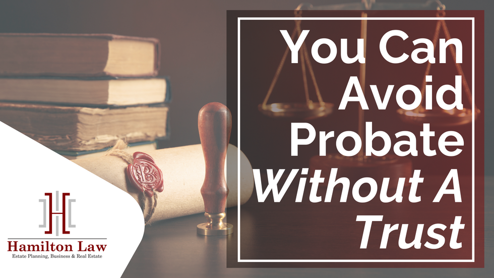 You Can Avoid Probate Without A Trust