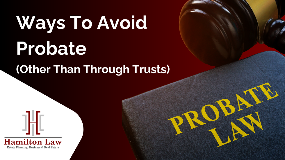 Ways To Avoid Probate (Other Than Through Trusts)