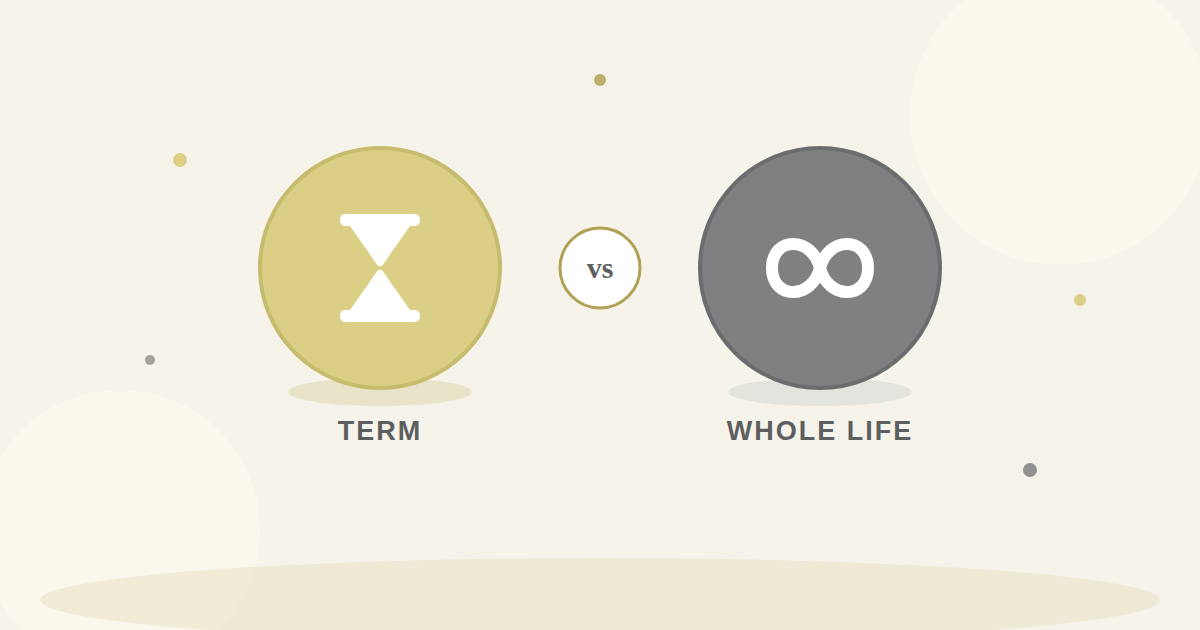 Term vs. Whole Life Insurance: Which One Fits Your Needs?
