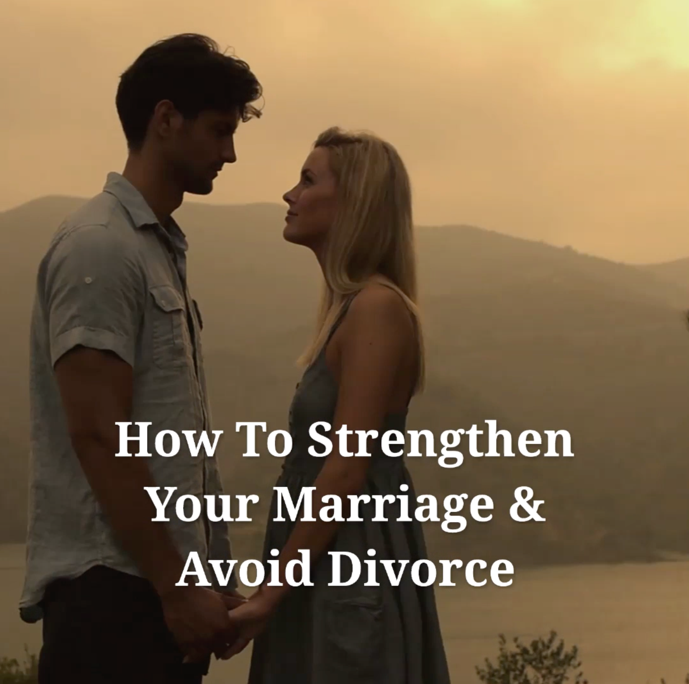 How to Strengthen a Marriage and Avoid Divorce