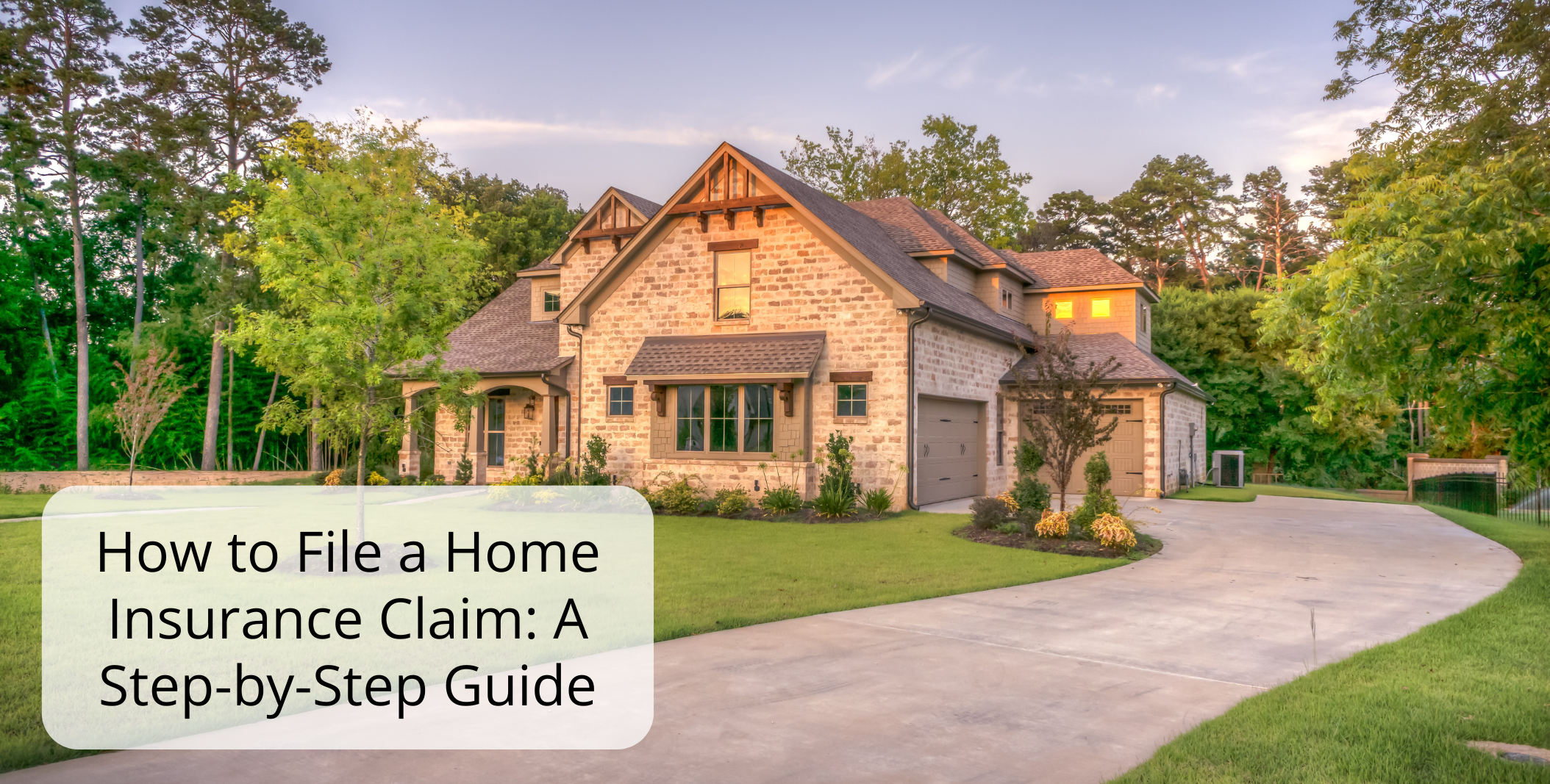 How to File a Home Insurance Claim: A Step-by-Step Guide